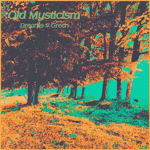 Old Mysticism : Dreams - Green